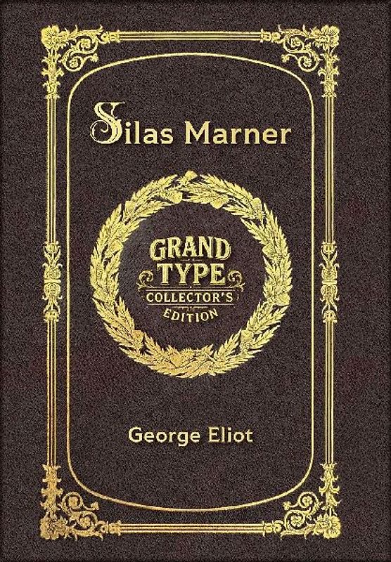 Large Print - Silas Marner - Grand Type Collector's Edition - Matte Hardcover with Dust Jacket