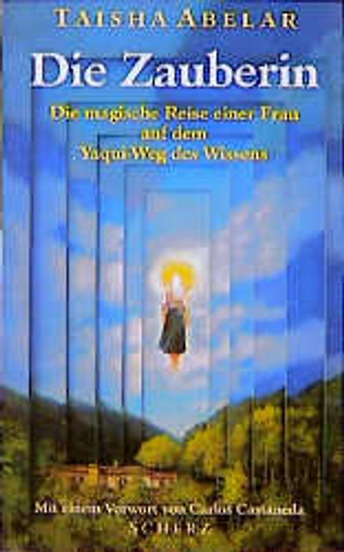 Die Zauberin. Die magische Reise einer Frau auf dem Yaqui-Weg des Wissens