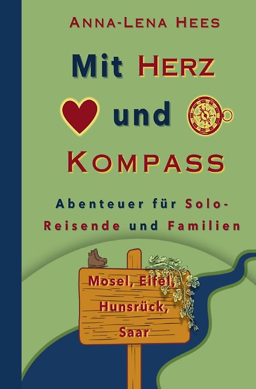 Mit Herz und Kompass: Abenteuer für Solo-Reisende und Familien