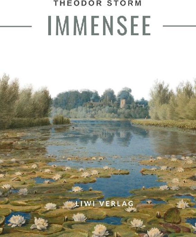 Theodor Storm: Immensee. Vollständige Neuausgabe