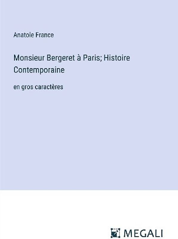 Monsieur Bergeret à Paris; Histoire Contemporaine