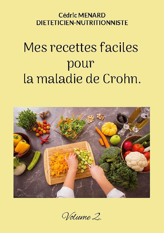 Mes recettes faciles pour la maladie de Crohn.
