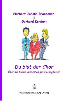 Du bist der Chor