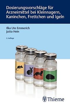 Dosierungsvorschläge für Arzneimittel bei Kleinnagern, Kaninchen, Frettchen und Igeln