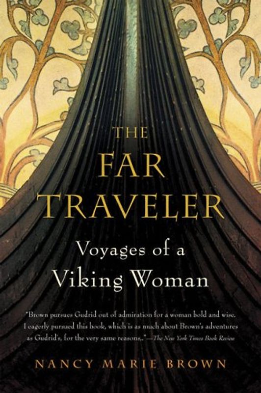 Far Traveler: Voyages of a Viking Woman - Brown, Nancy Marie