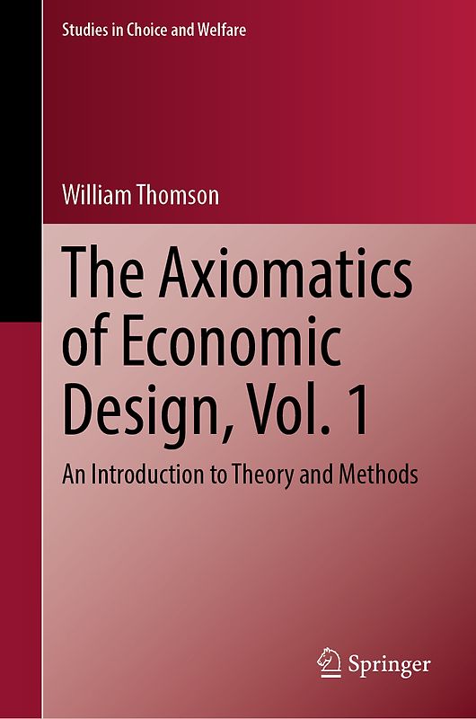 The Axiomatics of Economic Design, Vol. 1
