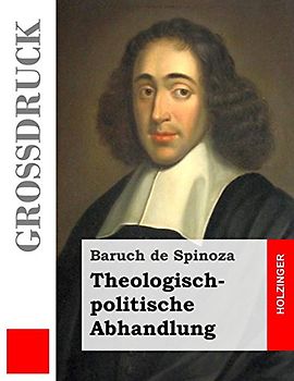 Theologisch-politische Abhandlung (Großdruck) - Spinoza, Baruch de