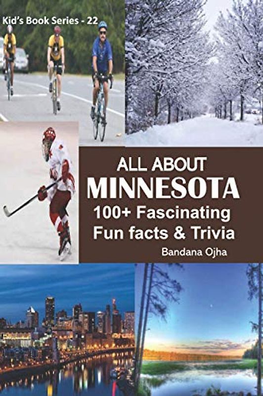 ALL ABOUT MINNESOTA: 100+ Fascinating Fun Facts & Trivia (Kid's Book Series -24, Band 22)
