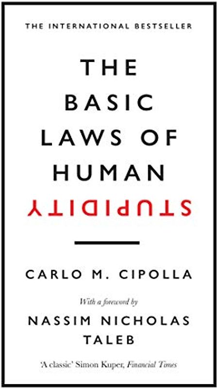 The Basic Laws of Human Stupidity