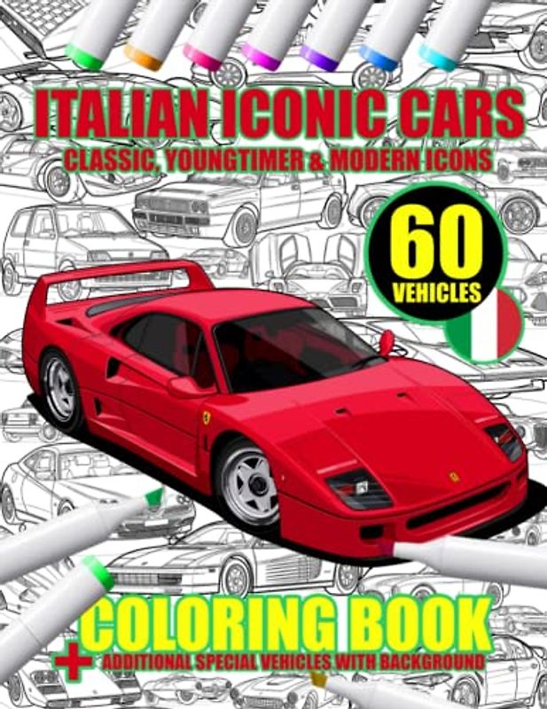 Italian Iconic Cars Coloring art Book - classic, youngtimer & modern icons 60 Vehicles: Relaxation Coloring Pages for Adults & Kids, Boys & Girls, Car ... Books - classic, youngtimer & modern icons)