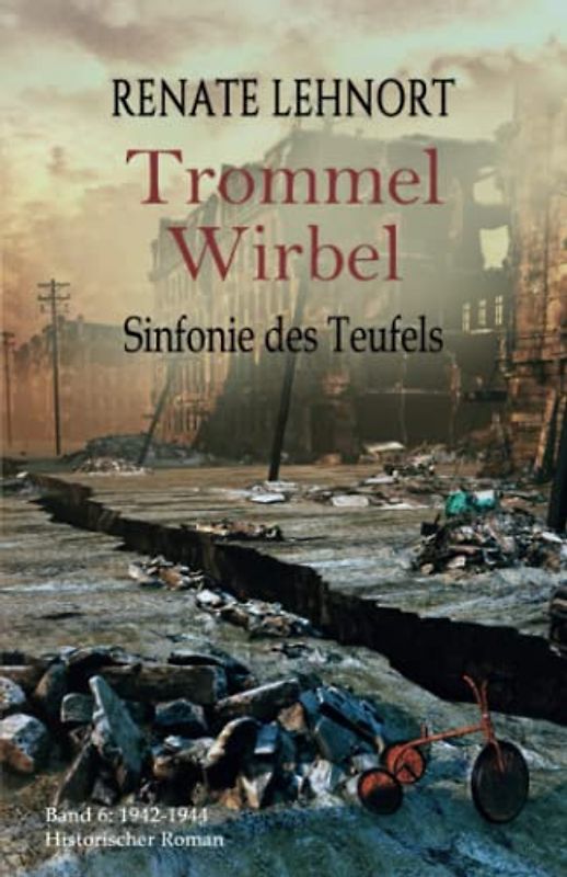 Sinfonie des Teufels - Trommelwirbel: Band 6: 1942 - 1944 Historischer Roman