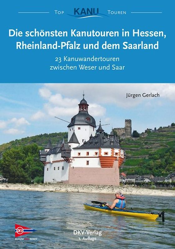 Die schönsten Kanutouren in Hessen, Rheinland-Pfalz und dem Saarland
