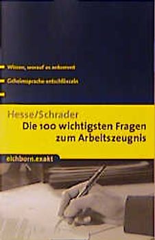 Die 100 wichtigsten Fragen zum Arbeitszeugnis