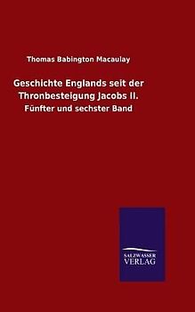 Geschichte Englands seit der Thronbesteigung Jacobs II.