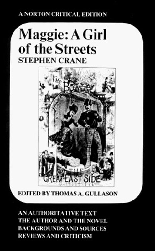 Maggie: A Girl of the Streets (Norton Critical Editions) - Stephen Crane