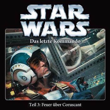 Star Wars - Das Letzte Kommando-Teil 3: Feuer über Coruscant