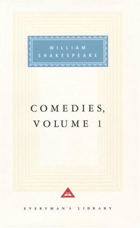Comedies, vol. 1: Volume 1: 001 (Everyman's Library Classics & Contemporary Classics) - William Shakespeare