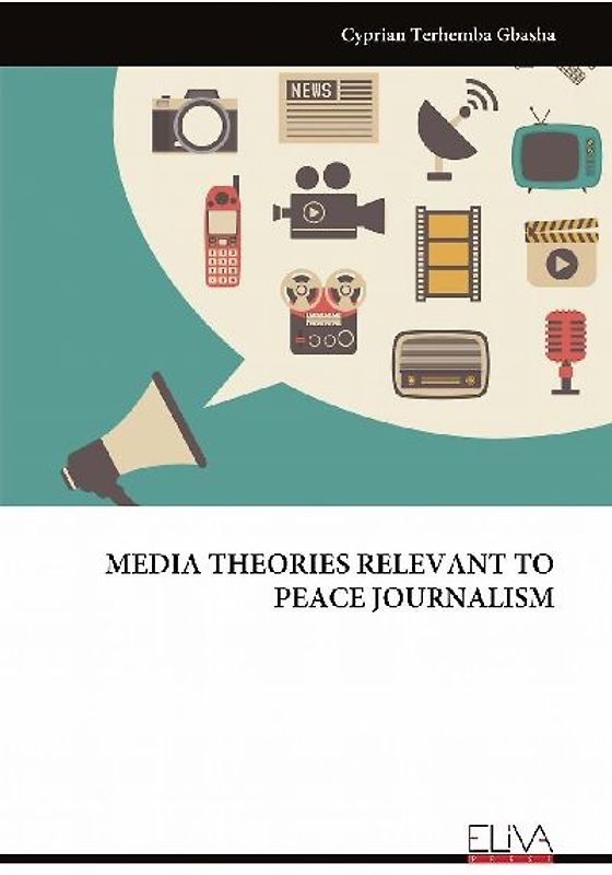 MEDIA THEORIES RELEVANT TO PEACE JOURNALISM