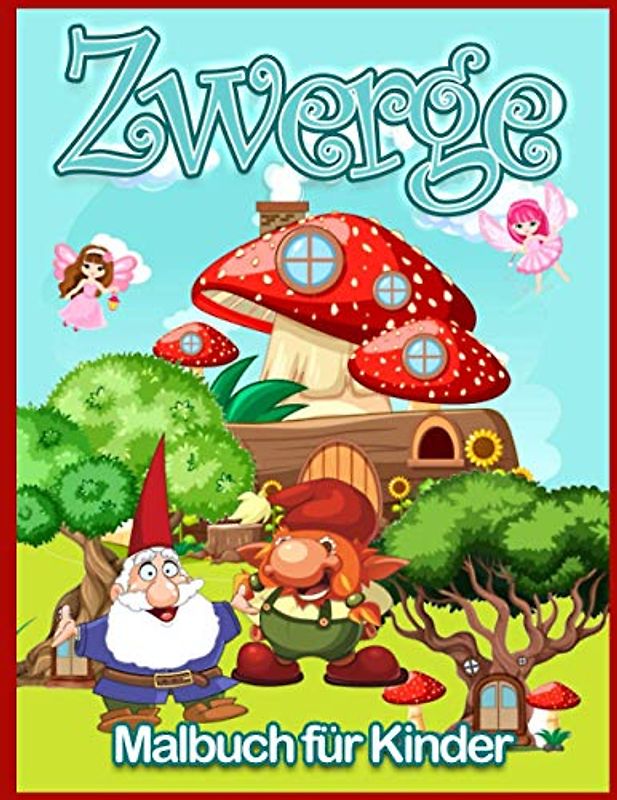 Zwerge Malbuch Für Kinder: Lustige und Einfache Gnome Färbung Zeichnungen für Jungen und Mädchen