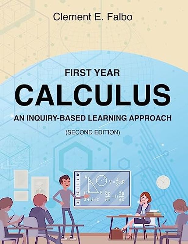 First Year Calculus, An Inquiry-Based Learning Approach