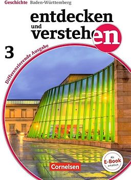 Entdecken und verstehen - Geschichtsbuch - Differenzierende Ausgabe Baden-Württemberg - Ausgabe ab 2016 - Band 3: 9./10. Schuljahr