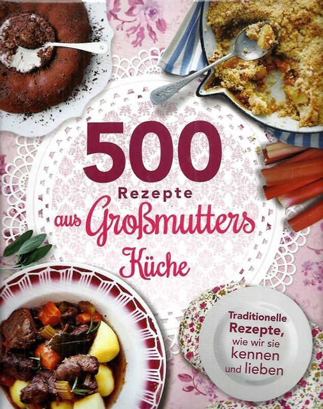 500 Rezepte aus Großmutters Küche