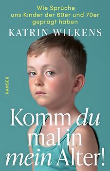 Komm du mal in mein Alter!