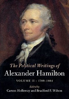 The Political Writings of Alexander Hamilton