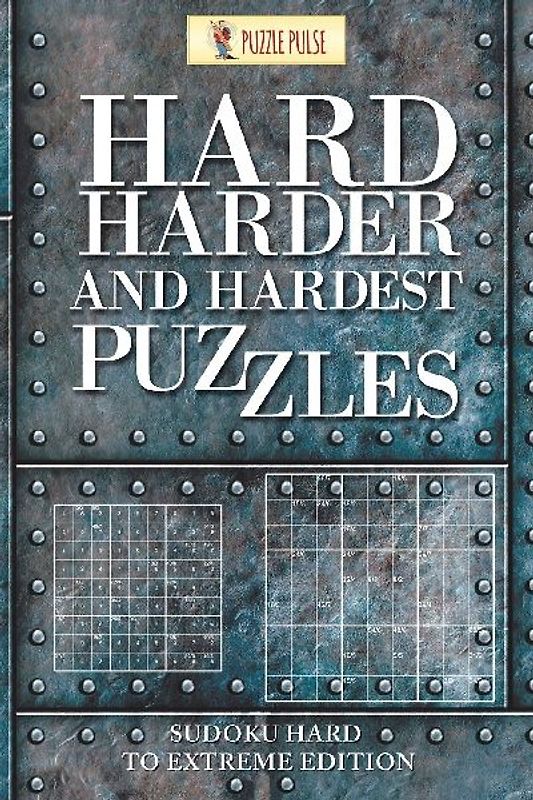 Hard, Harder and Hardest Puzzles