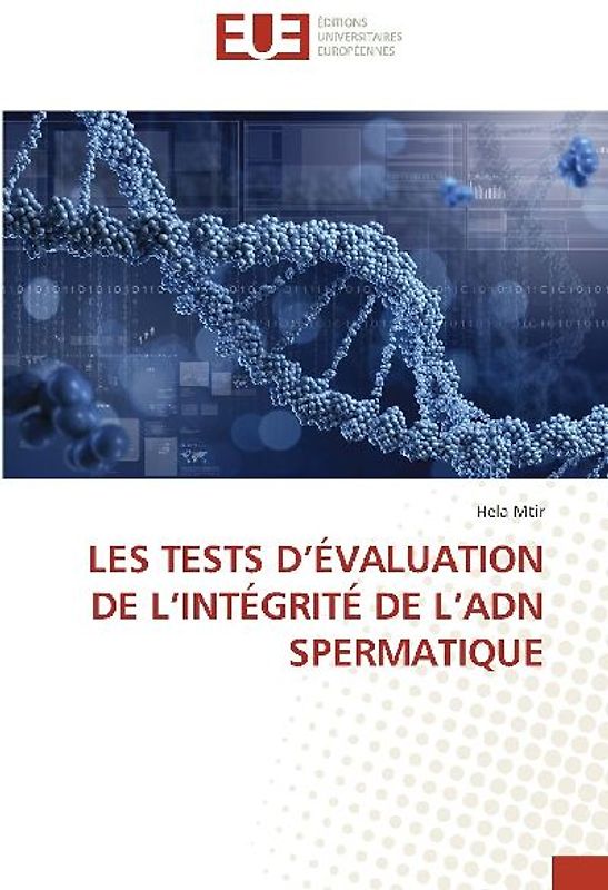 LES TESTS D'ÉVALUATION DE L'INTÉGRITÉ DE L'ADN SPERMATIQUE