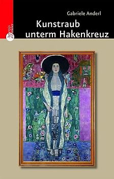 Kunstraub unterm Hakenkreuz