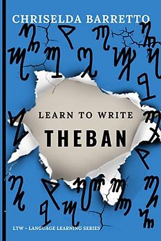 Learn To Write Theban (Illustrated) (LTW Language Learning Series)