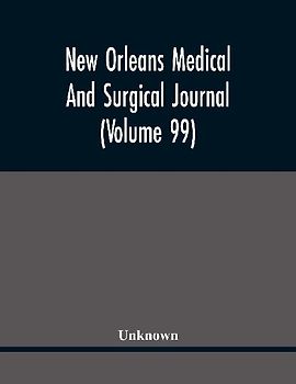 New Orleans Medical And Surgical Journal (Volume 99)