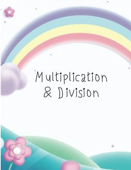 Multiplication & Division: Math worksheets for Grade 4 & 5 Ages 9 -11
