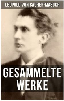 Gesammelte Werke von Sacher-Masoch