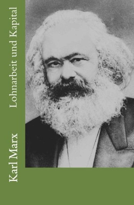 Karl Marx: Lohnarbeit und Kapital