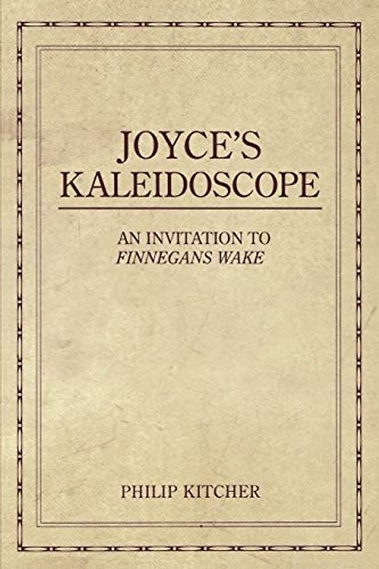 Joyce's Kaleidoscope: An Invitation to Finnegans Wake