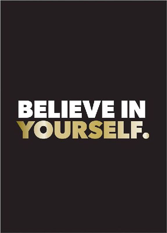 Believe in Yourself