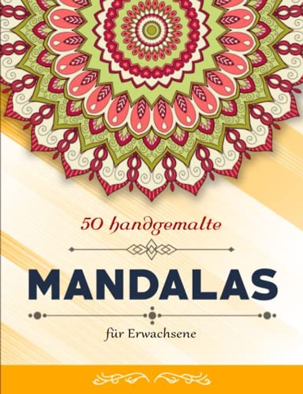 50 handgemalte Mandalas für Erwachsene - Deluxe Ausmalbuch: Mandala Malbuch für Erwachsene, toller Antistress-Zeitvertreib | Ausmalbuecher Fuer Erwachsene Und Kinder