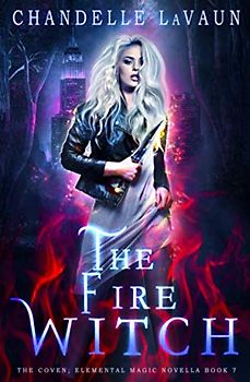 The Fire Witch (The Coven: Elemental Magic, Band 7)