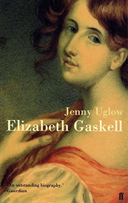 Elizabeth Gaskell: A Habit of Stories - Jenny Uglow