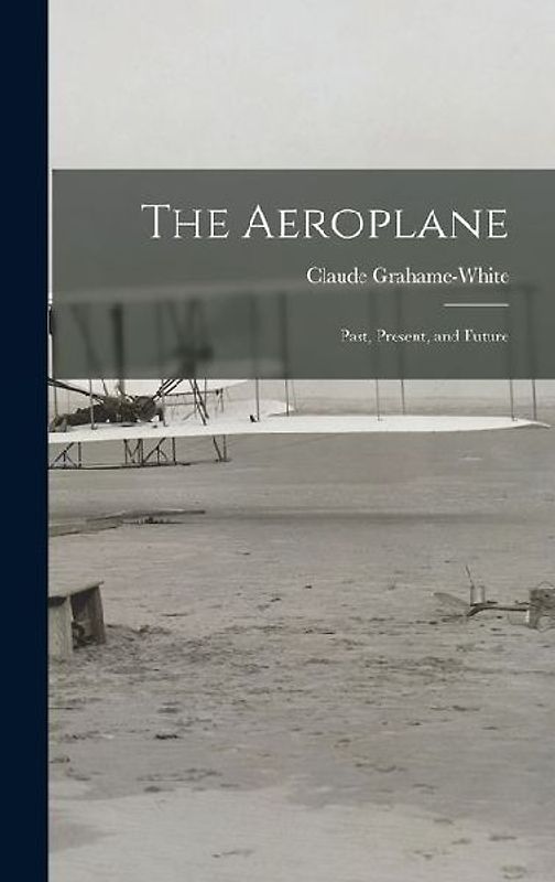 The Aeroplane: Past, Present, and Future