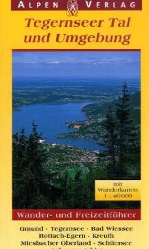 Wander- und Freizeitführer Tegernseer Tal und Umgebung