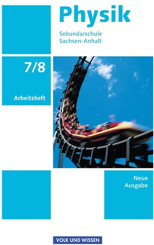 Physik - Ausgabe Volk und Wissen - Sekundarschule Sachsen-Anhalt - Neue Ausgabe - 7./8. Schuljahr