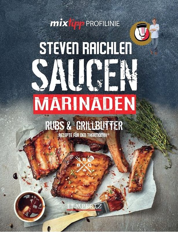 mixtipp PROFILINIE Steven Raichlens Barbecue! Saucen, Rubs, Marinaden & Grillbutter