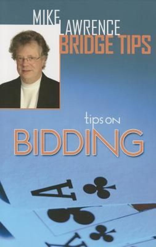 Tips on Bidding (Mike Lawrence Bridge Tips) - Lawrence, Mike