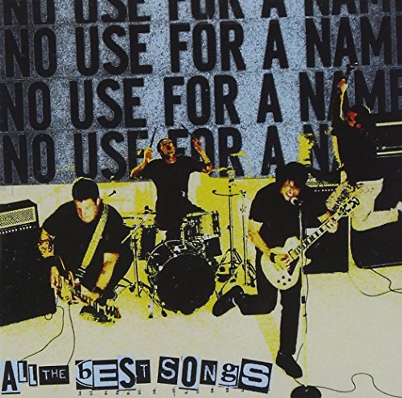No Use for a Name - All the Best Songs