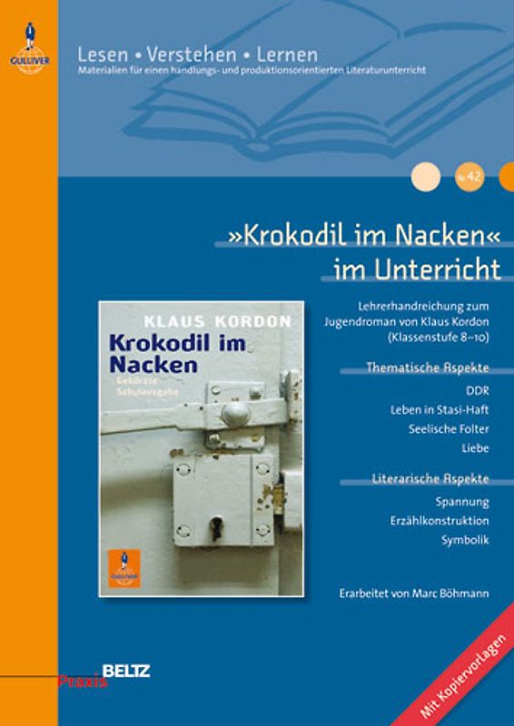 »Krokodil im Nacken« im Unterricht. Lehrerhandreichung zum Jugendroman von Klaus Kordon (Klassenstufe 8–10, mit Kopiervorlagen)