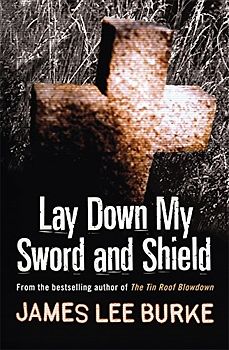 Lay Down My Sword and Shield - Burke, James Lee