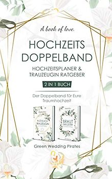 Hochzeitsplaner Brautgeflüster & Plötzlich Trauzeugin - 2 in 1 Buch: Der Doppelband für Eure Traumhochzeit